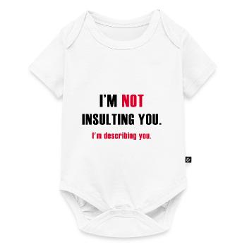 I'm not insulting you I'm describing you - Baby Premium short-sleeve bodysuit - white - Front