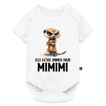 Erdmännchen Mangusten Mungo Ich höre immer Mimimi - Baby Premium Kurzarmbody - Weiß - Vorne