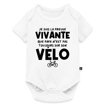 Preuve vivante : papa n'est pas que cycliste - Body à manches courtes Premium Bébé - blanc - Devant