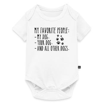 My Favorite People Are My Dog, Your Dog Other Dogs - Body à manches courtes Premium Bébé - blanc - Devant