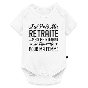 I retired, I work for my wife - Baby Premium short-sleeve bodysuit - white - Front