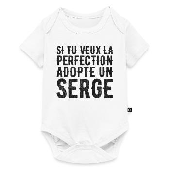 Serge Si tu veux la perfection adopte un serge - Body à manches courtes Premium Bébé - blanc - Devant