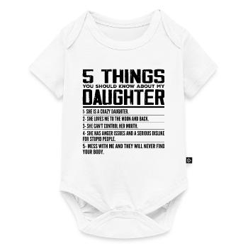 5 Things You Should Know About My Daughter - Body à manches courtes Premium Bébé - blanc - Devant