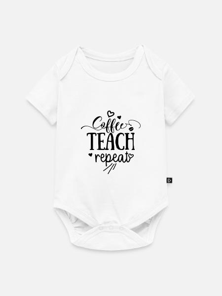 Coffe teach repeat - Baby Premium Kurzarmbody - Weiß
