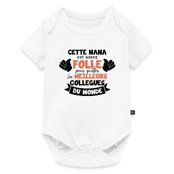 Collègue Nana, humour meilleurs collègues du monde - Body à manches courtes Premium Bébé - blanc - Devant