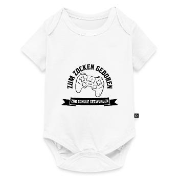 Zum Zocken geboren zur Schule gezwungen Geschenk - Baby Premium Kurzarmbody - Weiß - Vorne