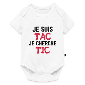 Je Suis TAC Je Cherche TIC - Body à manches courtes Premium Bébé - blanc - Devant