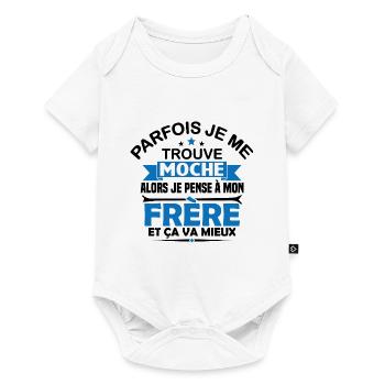 Parfois Je me trouve moche frère - Body à manches courtes Premium Bébé - blanc - Devant