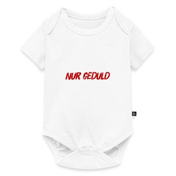 sei geduldig - Baby Premium Kurzarmbody - Weiß - Vorne