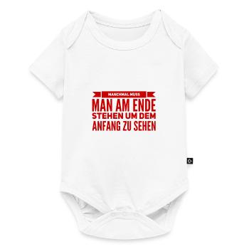 manchmal muss man am Ende stehen - Baby Premium Kurzarmbody - Weiß - Vorne