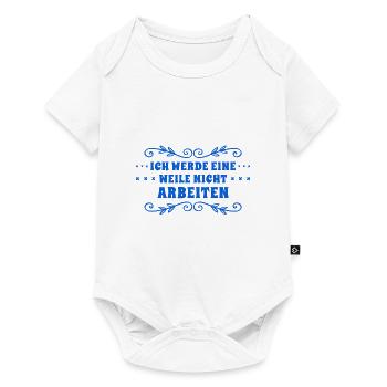 ich will nicht arbeiten - Baby Premium Kurzarmbody - Weiß - Vorne