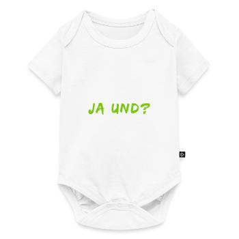 Ja und? - Baby Premium Kurzarmbody - Weiß - Vorne