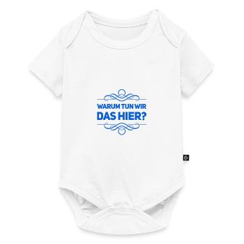warum tun wir das? - Baby Premium Kurzarmbody - Weiß - Vorne