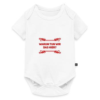 warum machen wir das hier? - Baby Premium Kurzarmbody - Weiß - Vorne