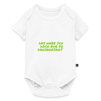 nur so dahingesagt - Baby Premium Kurzarmbody - Weiß - Vorne