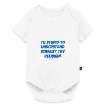 too stupid for science? - Baby Premium short-sleeve bodysuit - white - Front
