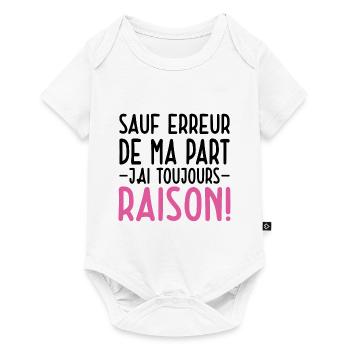 Sauf Erreur De Ma Part J'ai Toujours Raison - Body à manches courtes Premium Bébé - blanc - Devant