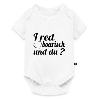 I red boarisch und du? Bayrisch Dialekt Mundart - Baby Premium Kurzarmbody - Weiß - Vorne