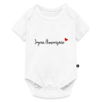 JOYEUX ANNIVERSAIRE. HAPPY BIRTHDAY. ANNIVERSAIRE. - Body à manches courtes Premium Bébé - blanc - Devant