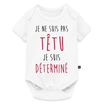 Je ne suis pas têtu... Humour Déterminé Caractère - Body à manches courtes Premium Bébé - blanc - Devant