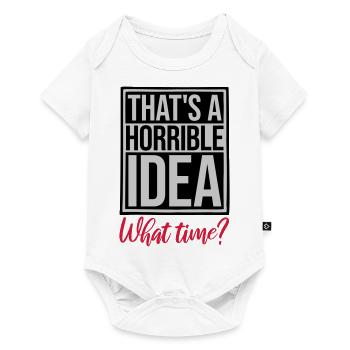 Thats a horrible Idea - Baby Premium short-sleeve bodysuit - white - Front