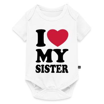 I love my sister - J'aime ma soeur - Body à manches courtes Premium Bébé - blanc - Devant