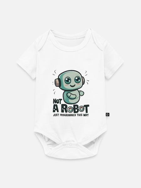 Not a Robot, Just Programmed This Way - Baby Premium Kurzarmbody - Weiß