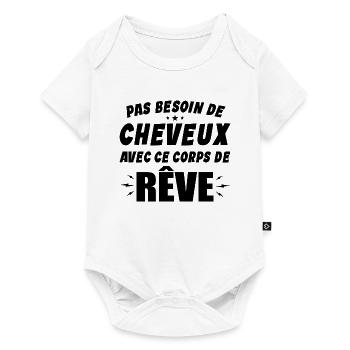 Pas Besoin De Cheveux, Humour Chauve - Body à manches courtes Premium Bébé - blanc - Devant