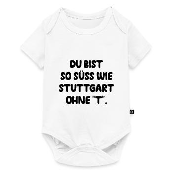 Du Bist So Süss Wie Stuttgart Ohne T Schwabe Süden - Baby Premium Kurzarmbody - Weiß - Vorne