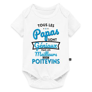 Papas géniaux mais les meilleurs sont Poitevins - Body à manches courtes Premium Bébé - blanc - Devant