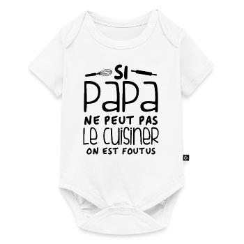 Si Papa Ne Peut Pas Le Cuisiner - Body à manches courtes Premium Bébé - blanc - Devant