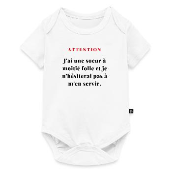 J'ai une sœur à moitié folle...1 - Body à manches courtes Premium Bébé - blanc - Devant