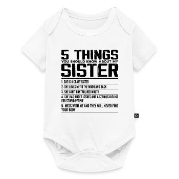 5 Things You Should Know About My Sister | Sister - Body à manches courtes Premium Bébé - blanc - Devant