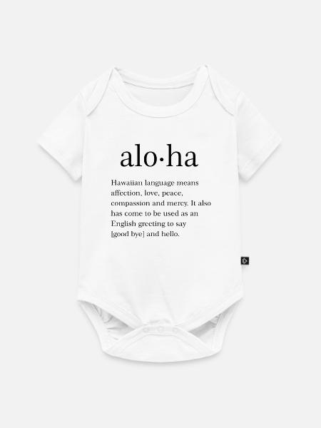 Aloha Zitat - Baby Premium Kurzarmbody - Weiß