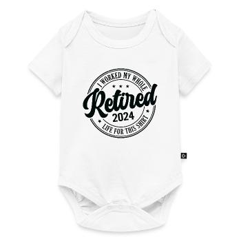 Retired 2024 I Worked My Whole Life For This - Baby Premium short-sleeve bodysuit - white - Front