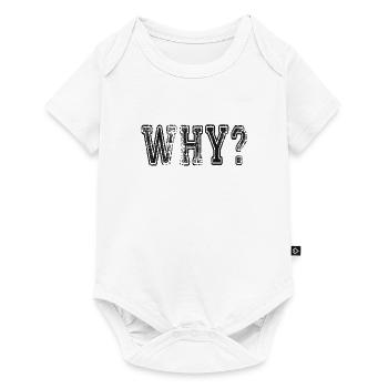 Why? Tag: Sayings, Slogan - Baby Premium short-sleeve bodysuit - white - Front