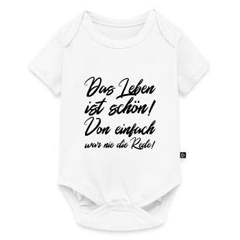 Das Leben ist schoen von einfach war nie die rede - Baby Premium Kurzarmbody - Weiß - Vorne