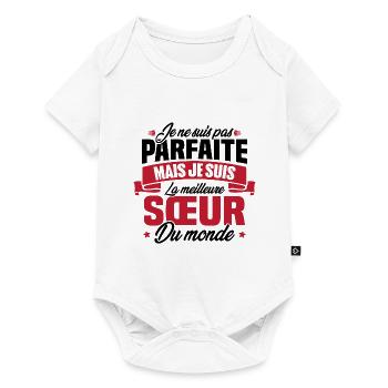 Pas parfaite mais la meilleure Sœur du monde - Body à manches courtes Premium Bébé - blanc - Devant