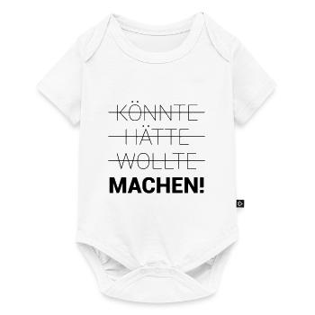Könnte Hätte Wollte Machen - Baby Premium Kurzarmbody - Weiß - Vorne