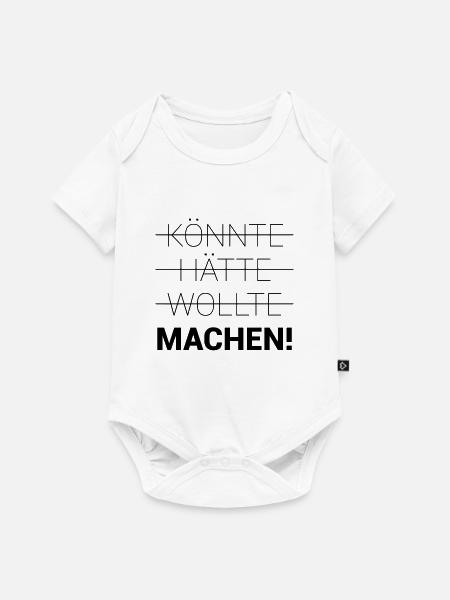 Könnte Hätte Wollte Machen - Baby Premium Kurzarmbody - Weiß