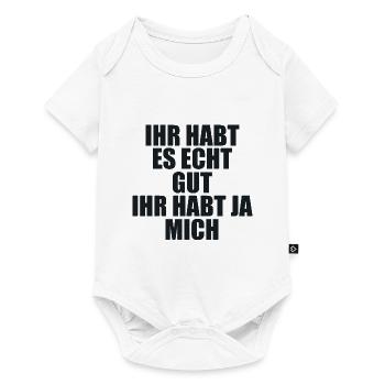 Ihr habt Es Gut Ihr Habt Ja Mich - Body à manches courtes Premium Bébé - blanc - Devant