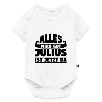 Alles wird gut Julius ist jetzt da - Baby Premium Kurzarmbody - Weiß - Vorne