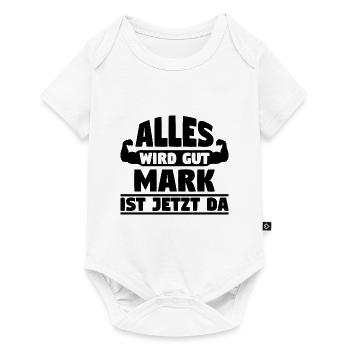 Alles wird gut Mark ist jetzt da - Baby Premium Kurzarmbody - Weiß - Vorne