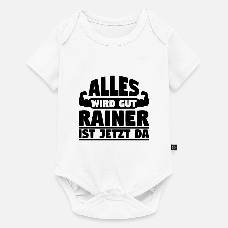Alles wird gut Rainer ist jetzt da - Baby Premium Kurzarmbody - Weiß