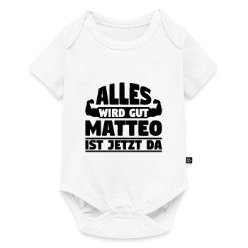 Alles wird gut Matteo ist jetzt da - Baby Premium Kurzarmbody - Weiß - Vorne