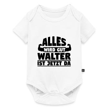 Alles wird gut Walter ist jetzt da - Baby Premium Kurzarmbody - Weiß - Vorne