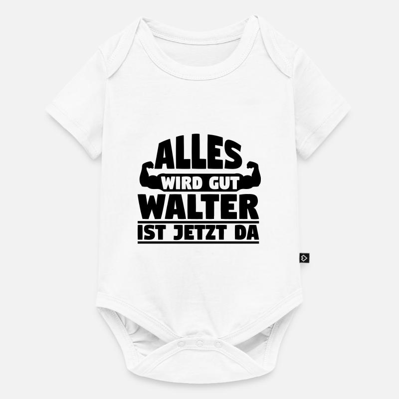 Alles wird gut Walter ist jetzt da - Baby Premium Kurzarmbody - Weiß