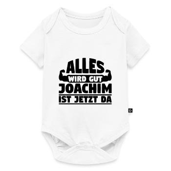 Alles wird gut Joachim ist jetzt da - Baby Premium Kurzarmbody - Weiß - Vorne