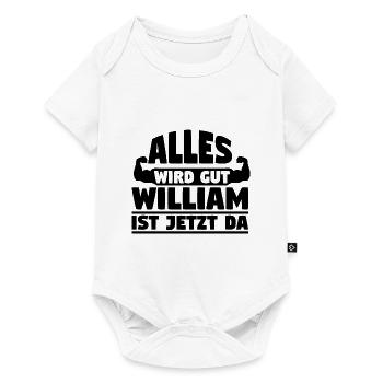 Alles wird gut William ist jetzt da - Baby Premium Kurzarmbody - Weiß - Vorne