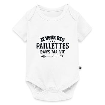 Je Veux Des Paillettes Dans Ma Vie - Body à manches courtes Premium Bébé - blanc - Devant